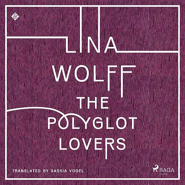The Polyglot Lovers, Lina Wolff