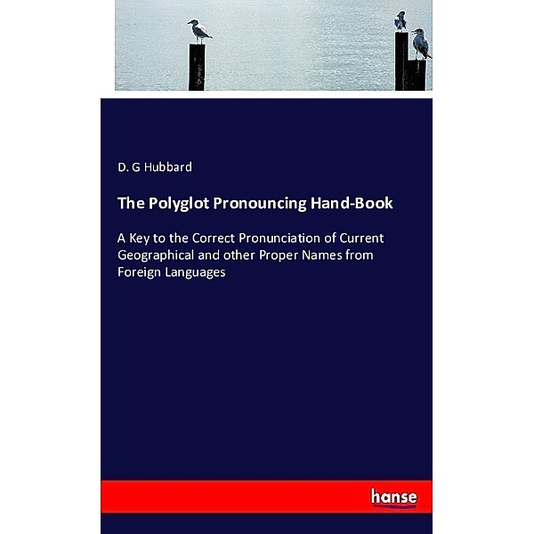 The Polyglot Pronouncing Hand-Book, D. G Hubbard