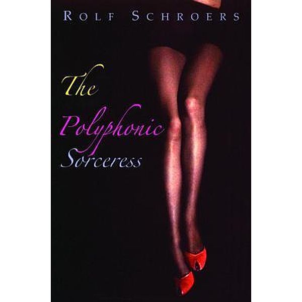 The Polyphonic Sorceress, Rolf Schroers