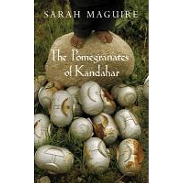 The Pomegranates of Kandahar, Sarah Maguire