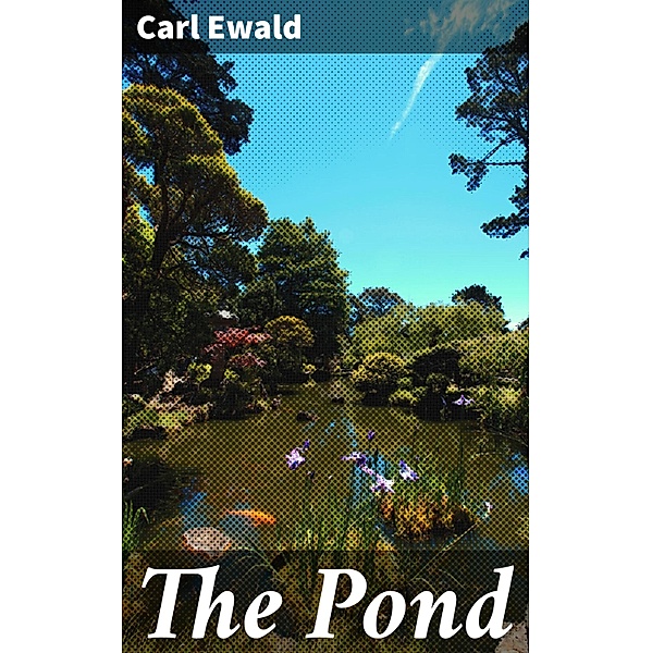 The Pond, Carl Ewald