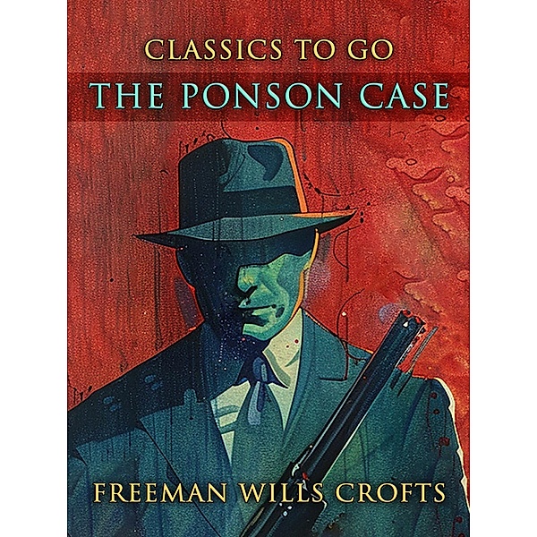 The Ponson Case, Freeman Wills Crofts