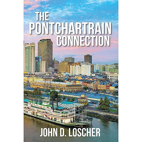 The Pontchartrain Connection, John D. Loscher