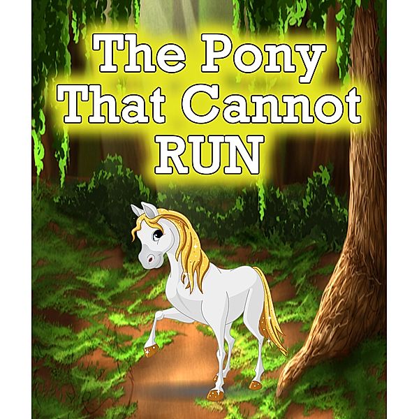 The Pony that Cannot Run / Jupiter Kids, Speedy Publishing