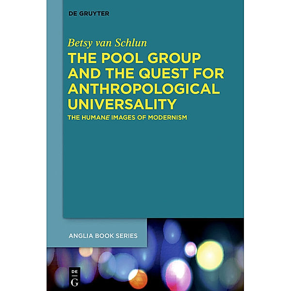 The Pool Group and the Quest for Anthropological Universality, Betsy van Schlun