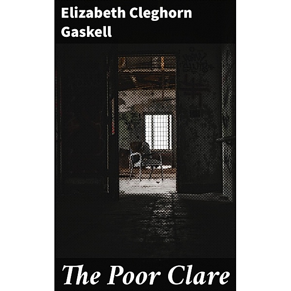 The Poor Clare, Elizabeth Cleghorn Gaskell