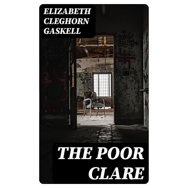 The Poor Clare, Elizabeth Cleghorn Gaskell