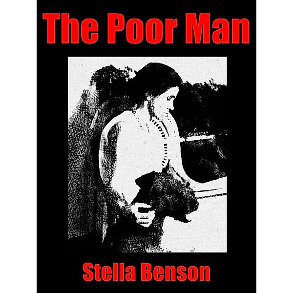 The Poor Man, Stella Benson