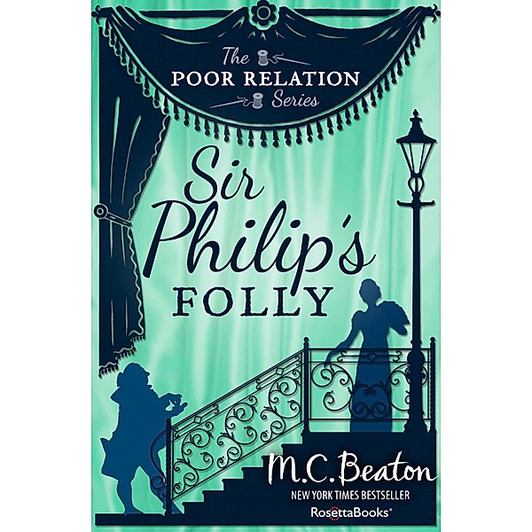The Poor Relation Series: 4 Sir Philip's Folly, M. C. Beaton