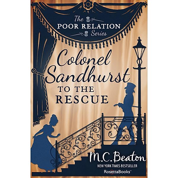 The Poor Relation Series: 5 Colonel Sandhurst to the Rescue, M. C. Beaton