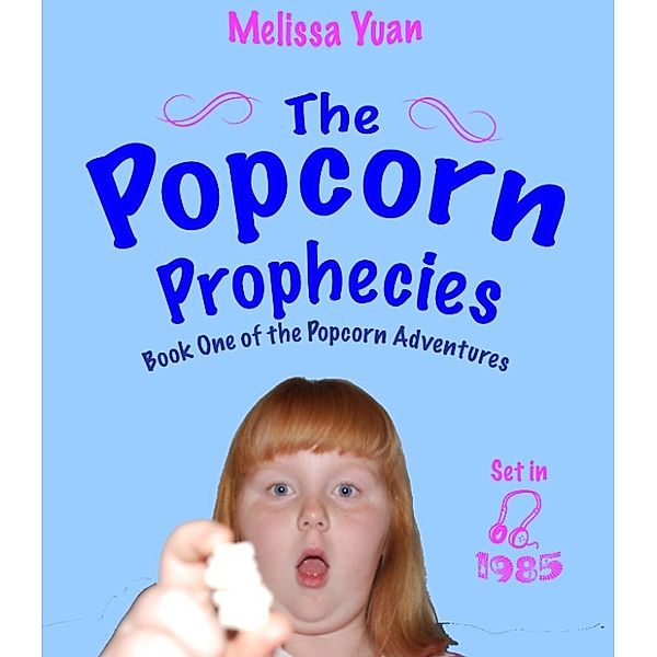 The Popcorn Prophecies, Melissa Yuan