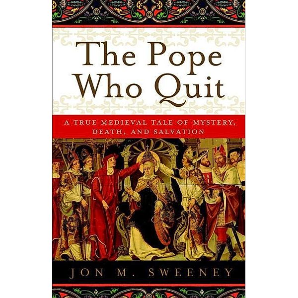 The Pope Who Quit, Jon M. Sweeney