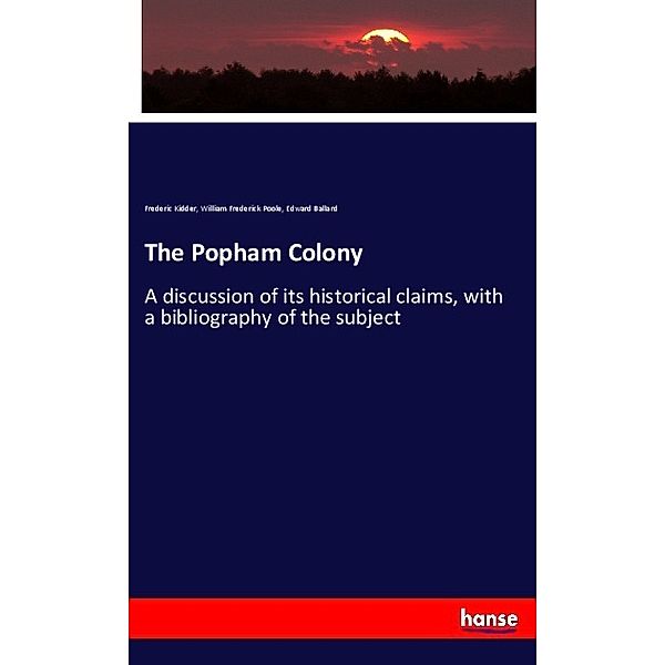 The Popham Colony, Frederic Kidder, William Frederick Poole, Edward Ballard