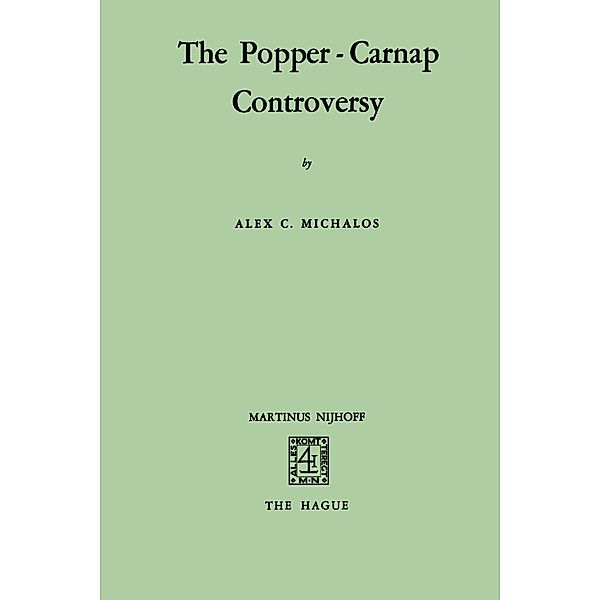 The Popper-Carnap Controversy, A. C. Michalos