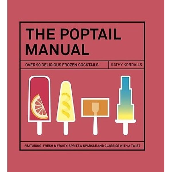 The Poptail Manual, Kathy Kordalis