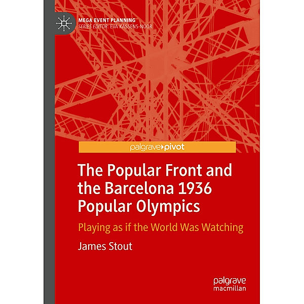 The Popular Front and the Barcelona 1936 Popular Olympics, James Stout