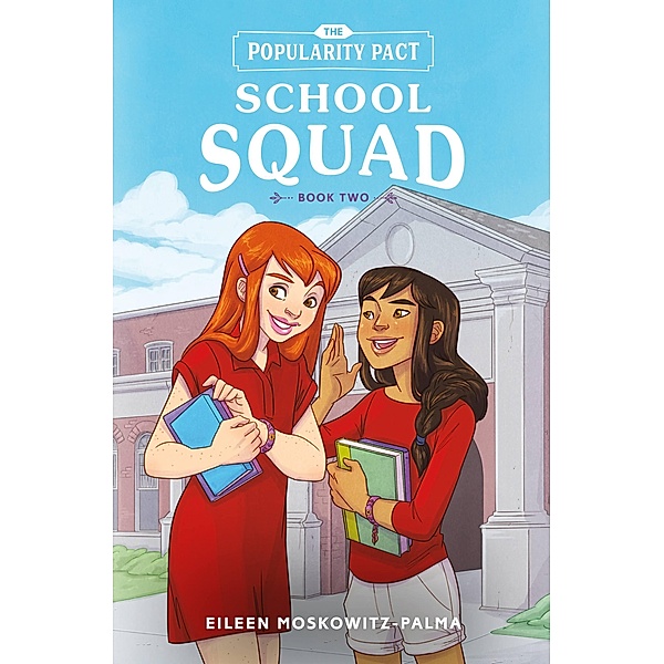 The Popularity Pact: School Squad / The Popularity Pact Bd.2, Eileen Moskowitz-Palma