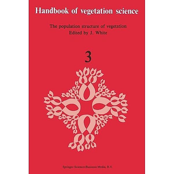 The Population Structure of Vegetation / Handbook of Vegetation Science Bd.3