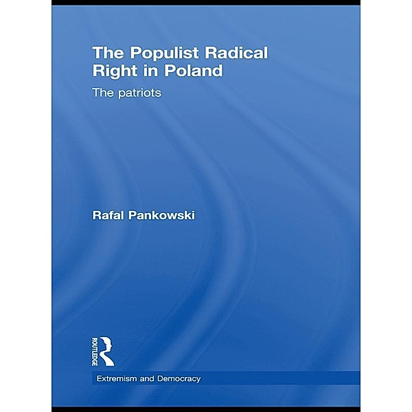 The Populist Radical Right in Poland, Rafal Pankowski