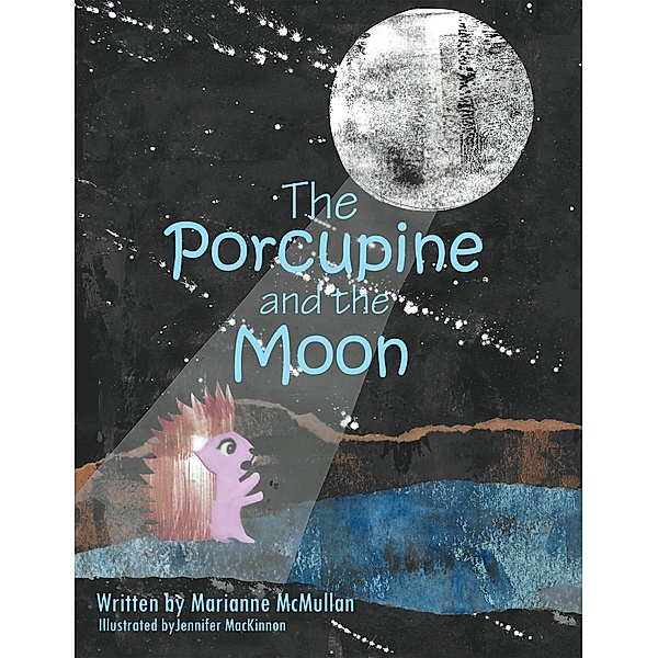 The Porcupine and the Moon, Marianne McMullan
