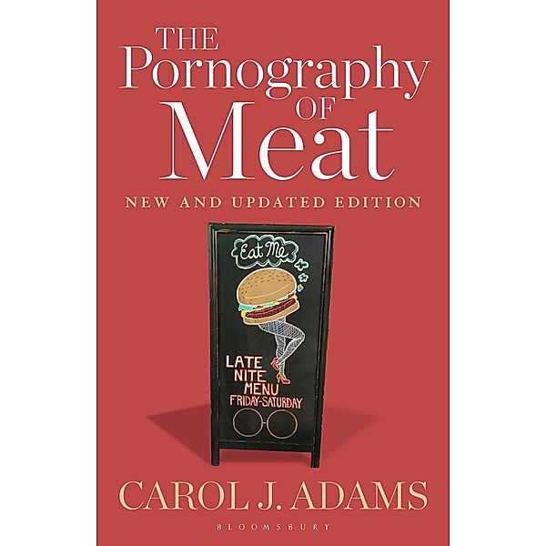 The Pornography of Meat: New and Updated Edition, Carol J. Adams