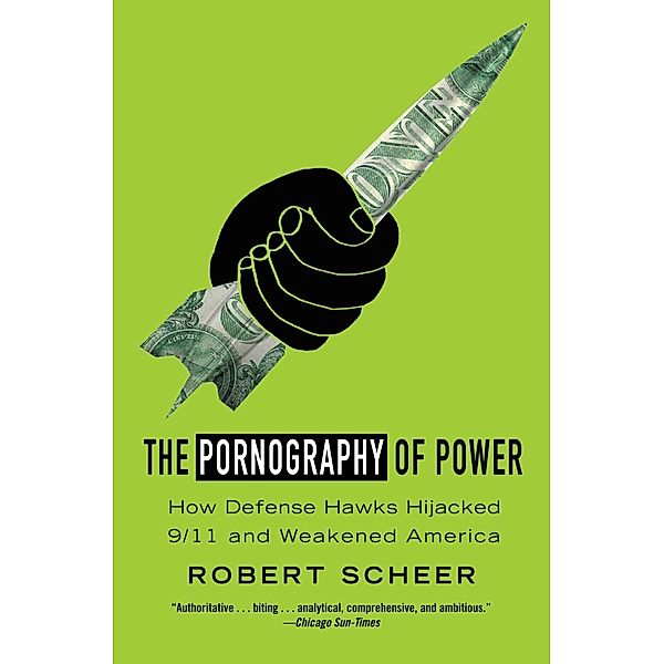 The Pornography of Power, Robert Scheer