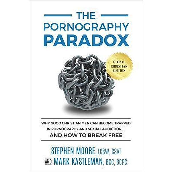 The Pornography Paradox, Mark Kastleman, Stephen Moore