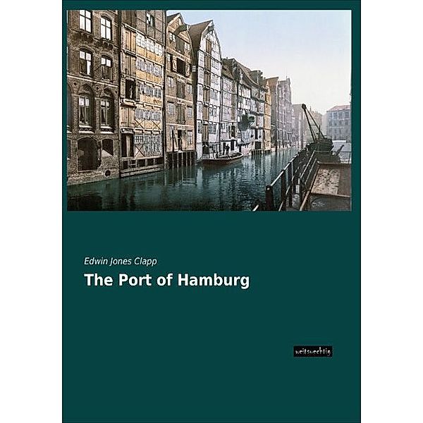 The Port of Hamburg, Edwin Jones Clapp