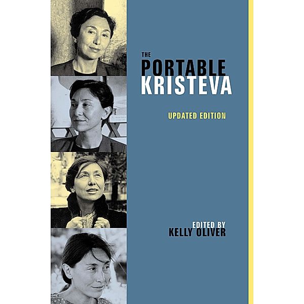 The Portable Kristeva / European Perspectives: A Series in Social Thought and Cultural Criticism, Julia Kristeva