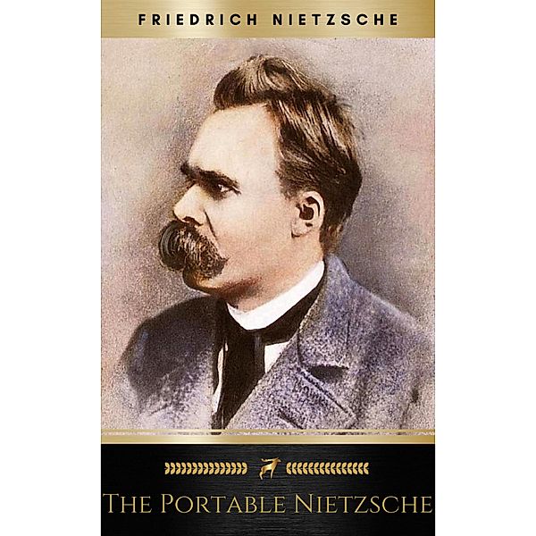 The Portable Nietzsche (Portable Library), Friedrich Nietzsche