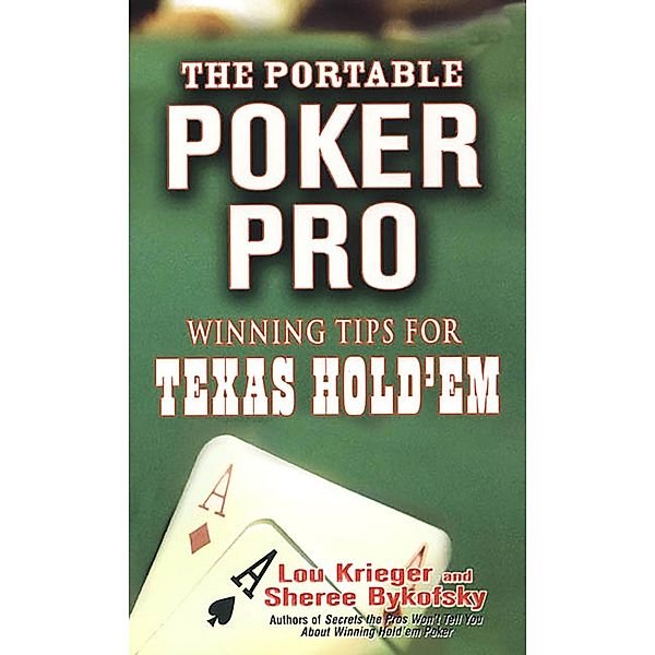 The Portable Poker Pro: Winning Tips For Texas Hold'em, Sheree Bykofsky, Lou Krieger