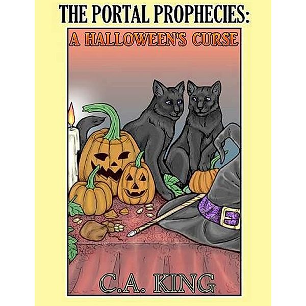 The Portal Prophecies: A Halloween's Curse, C. A. King