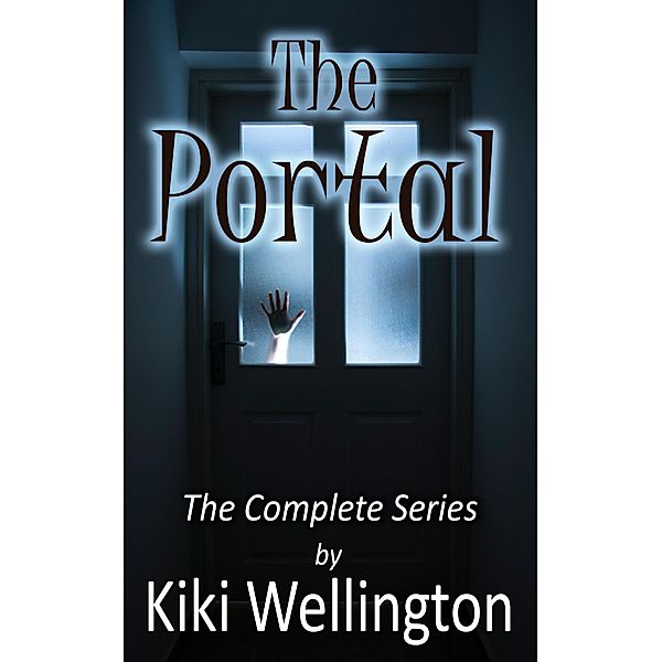 The Portal (The Portal Series, #4) / The Portal Series, Kiki Wellington