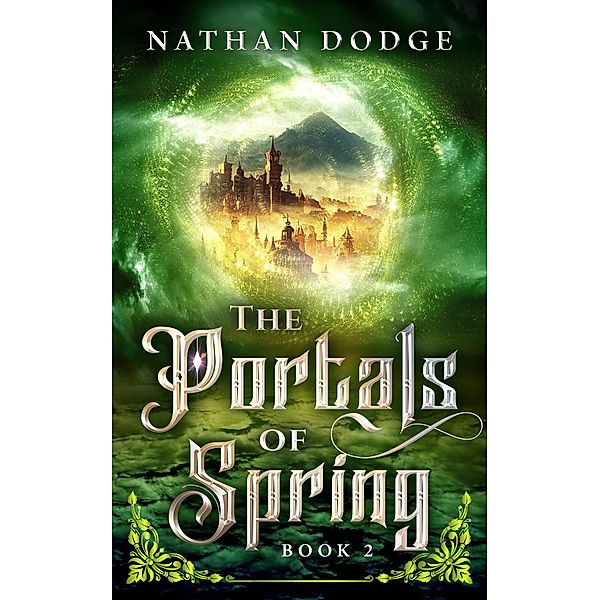 The Portals of Spring (The Portals Series, #2) / The Portals Series, Nathan B. Dodge