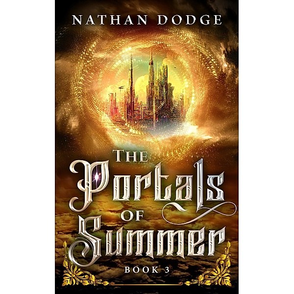 The Portals of Summer (The Portals Series, #3) / The Portals Series, Nathan B. Dodge