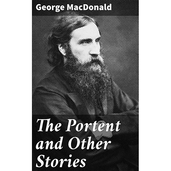 The Portent and Other Stories, George Macdonald