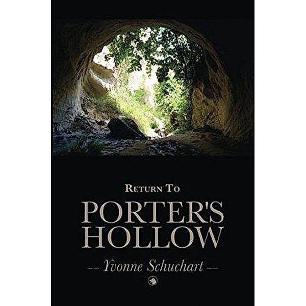 The Porter's Hollow Series: Return To Porter's Hollow (The Porter's Hollow Series, #2), Yvonne Schuchart