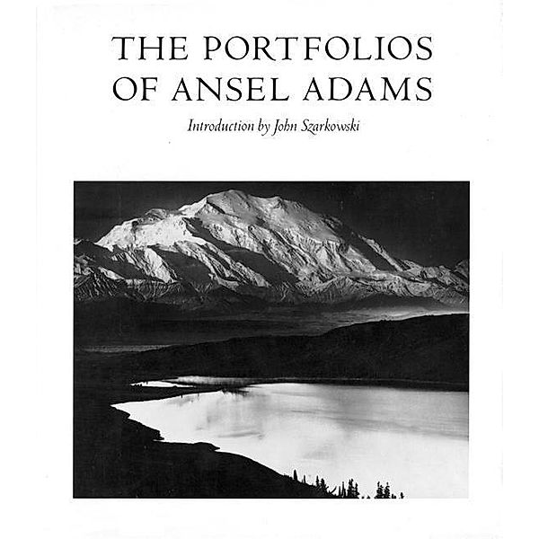 The Portfolios of Ansel Adams, Ansel Adams