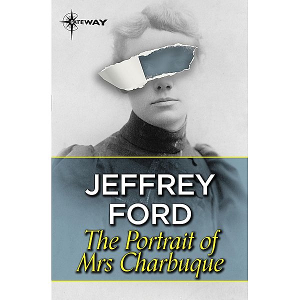 The Portrait of Mrs. Charbuque, Jeffrey Ford