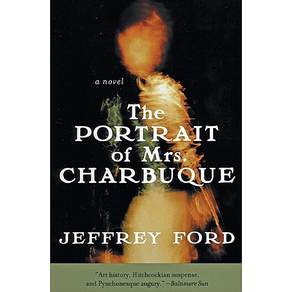 The Portrait of Mrs. Charbuque, Jeffrey Ford
