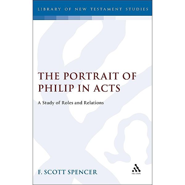 The Portrait of Philip in Acts, F. Scott Spencer