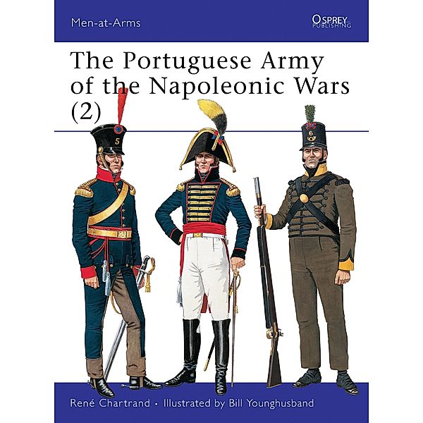 The Portuguese Army of the Napoleonic Wars (2), René Chartrand