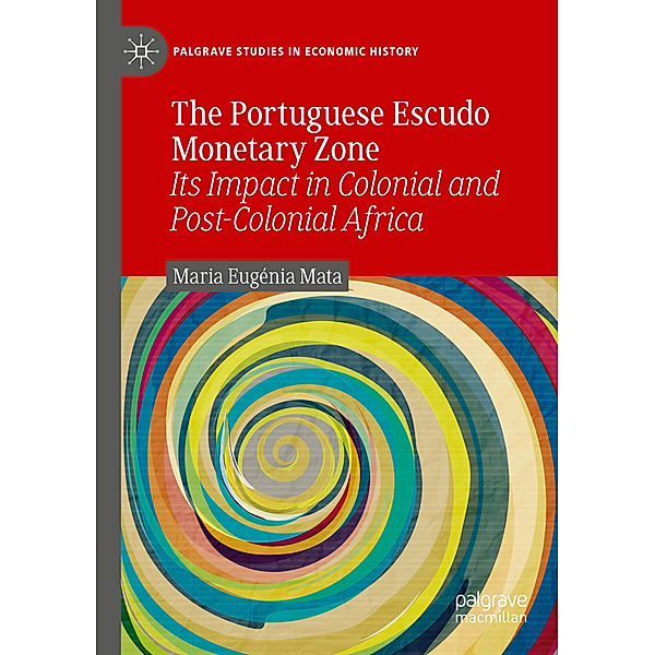 The Portuguese Escudo Monetary Zone, Maria Eugénia Mata
