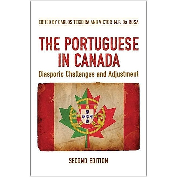 The Portuguese in Canada, Victor M. P. Da Rosa, Carlos Teixeira