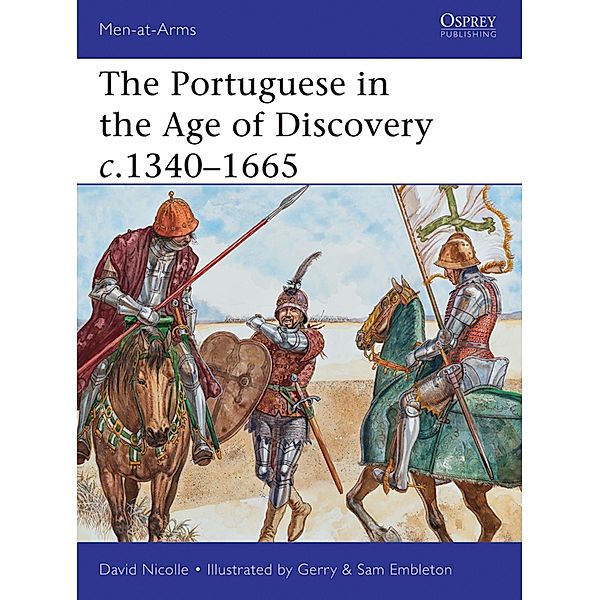 The Portuguese in the Age of Discovery c.1340-1665, David Nicolle