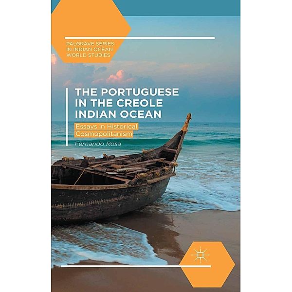 The Portuguese in the Creole Indian Ocean / Palgrave Series in Indian Ocean World Studies, Fernando Rosa