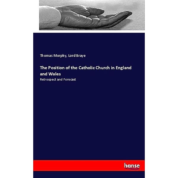 The Position of the Catholic Church in England and Wales, Thomas Murphy, Lord Braye