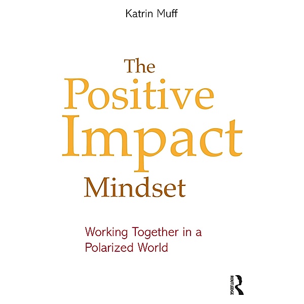 The Positive Impact Mindset, Katrin Muff