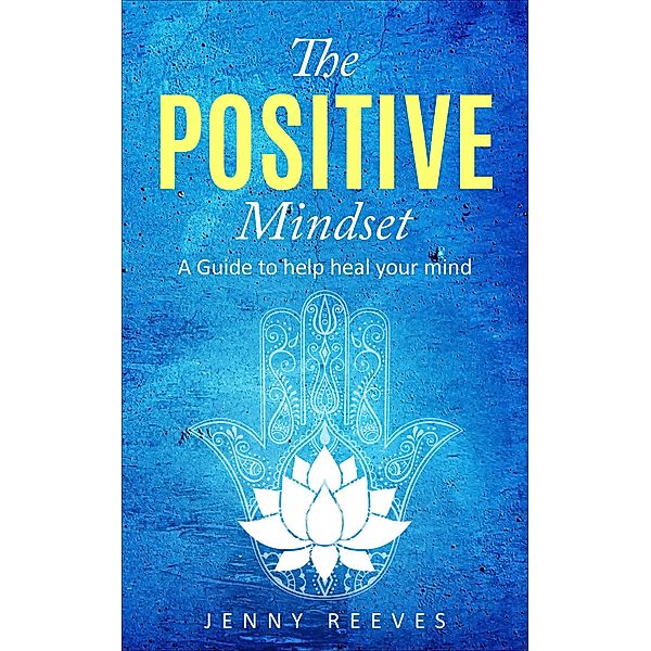 The Positive Mindset, Jenny Reeves