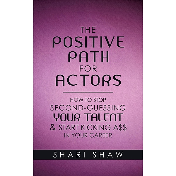 The Positive Path for Actors, Shari Shaw